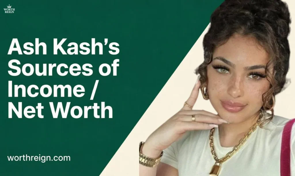 Ash-Kash-Net-worth