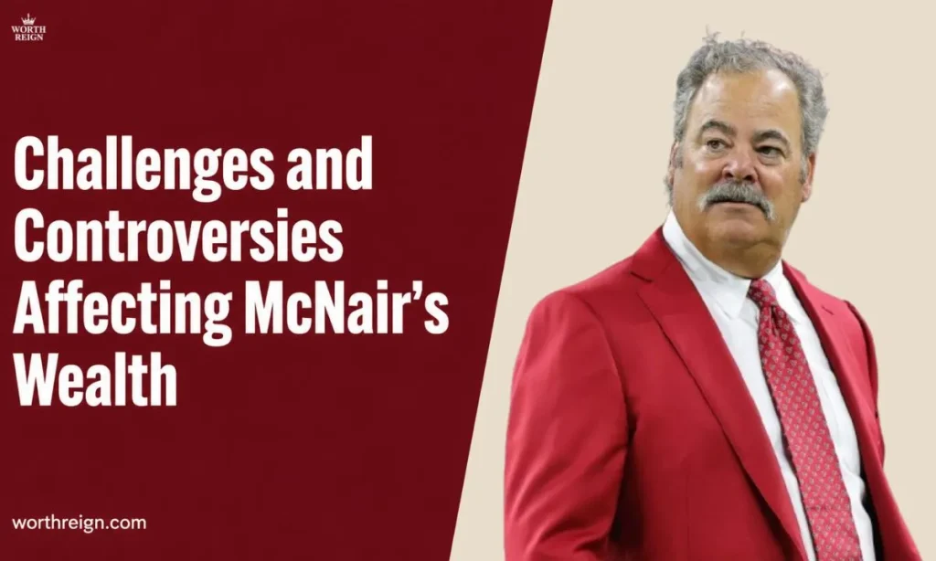 Challenges-and-Controversies-Affecting-McNair’s-Wealth
