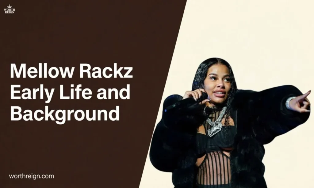 Mellow-Rackz-Early-Life-and-Background