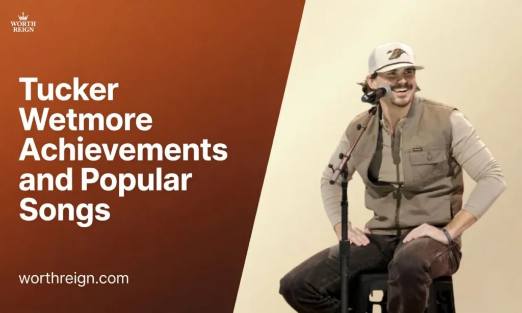 Tucker-Wetmore-Achievements-and-Popular-Songs