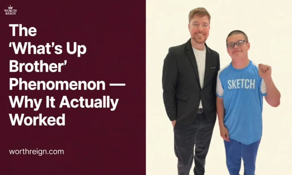 The-“What’s-Up-Brother”-Phenomenon-—-Why-It-Actually-Worked